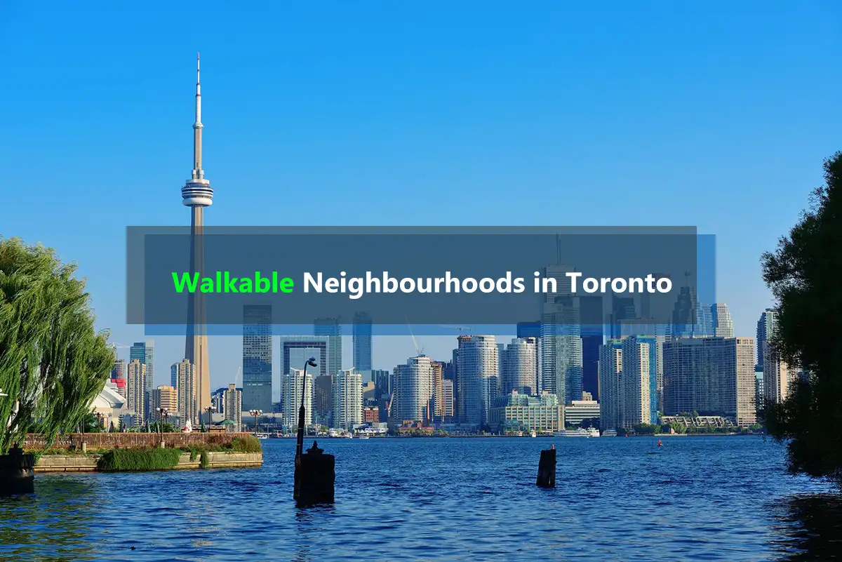 A Buyer’s Guide to Walkable Neighbourhoods in Toronto