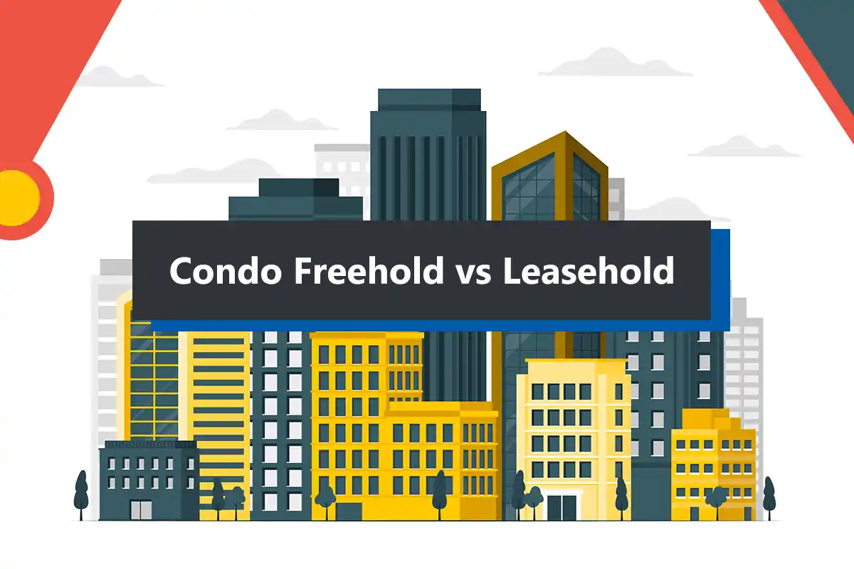 Condo Freehold vs Leasehold: What's the Real Difference?